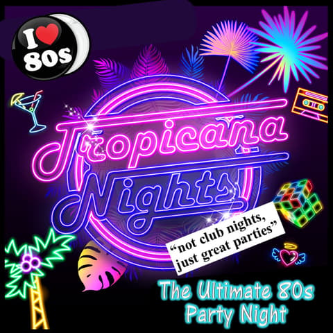 Tropicana Nights - The Ultimate 80s Party Night in Hastings