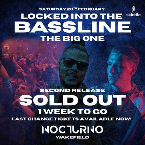 Locked Into The Bassline - THE BIG ONE Wakefield (Club Nocturno)