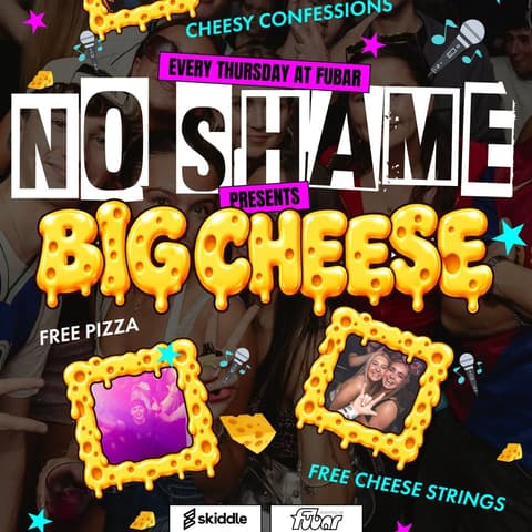 No Shame Thursday Presents: The Big Cheese