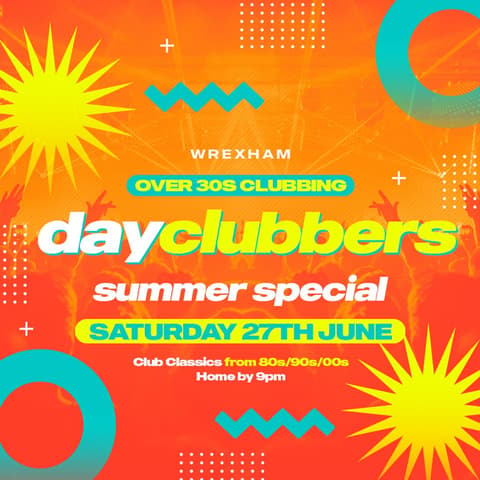 WREXHAM - DayClubbers: The Summer Day Party!