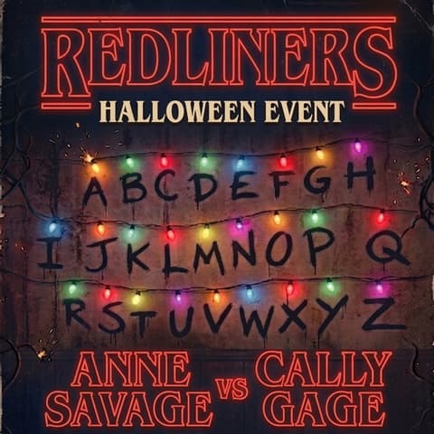 Redliners presents - Anne Savage vs Cally Gage