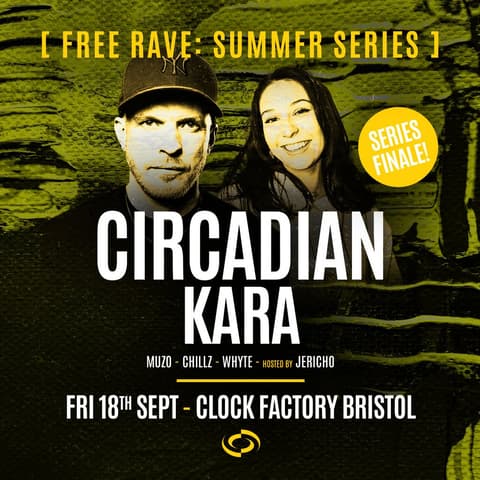 Bristol FREE Rave [Summer Series] - Circadian & Kara (Series Fin