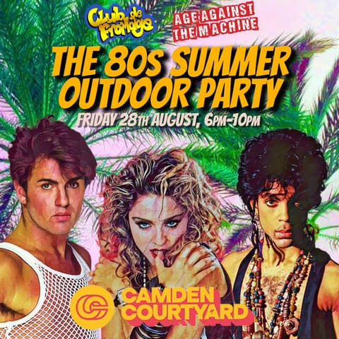 The 80s Summer Outdoor Party: CAMDEN (18+), 6pm-10pm