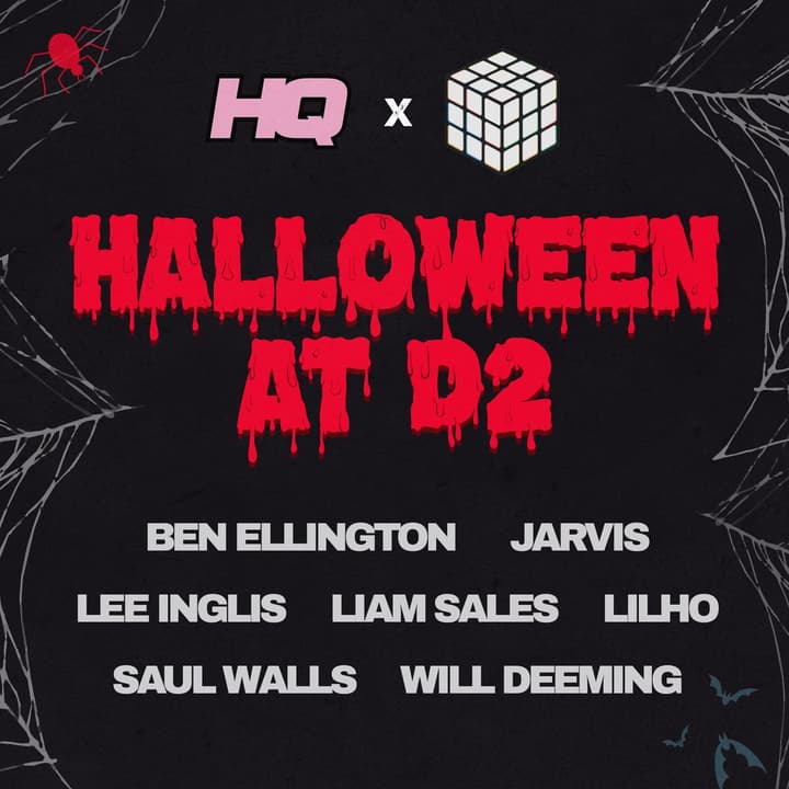 HQ x CUBE: Halloween at D2 Drummonds