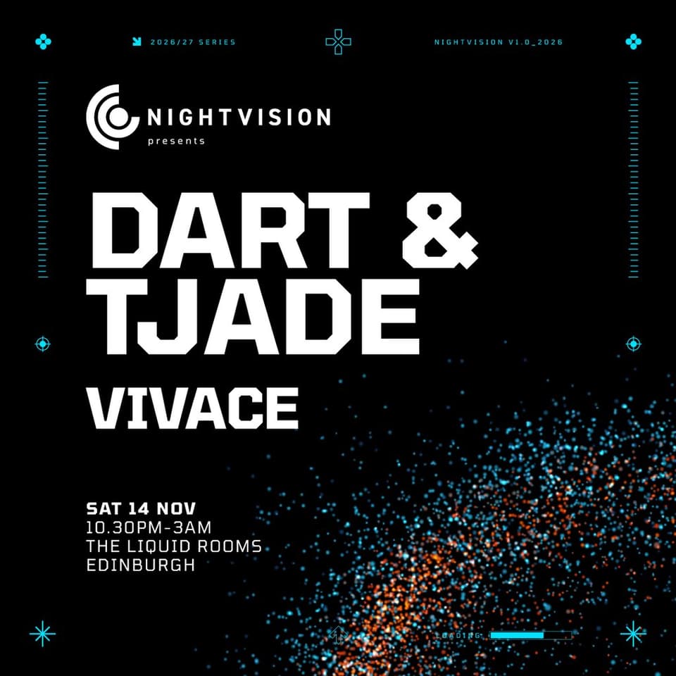Nightvision Presents: Dart & TJade // Edinburgh